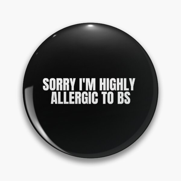 Item preview, Sorry Highly I'm Allergic to BS designed and sold by Cool-Cat-POD.