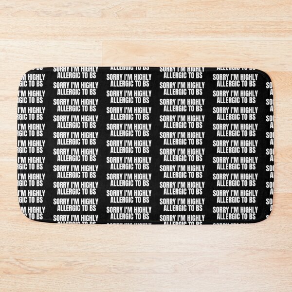 Item preview, Sorry Highly I'm Allergic to BS designed and sold by Cool-Cat-POD.