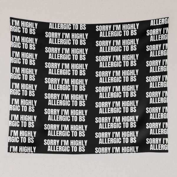 Item preview, Sorry Highly I'm Allergic to BS designed and sold by Cool-Cat-POD.