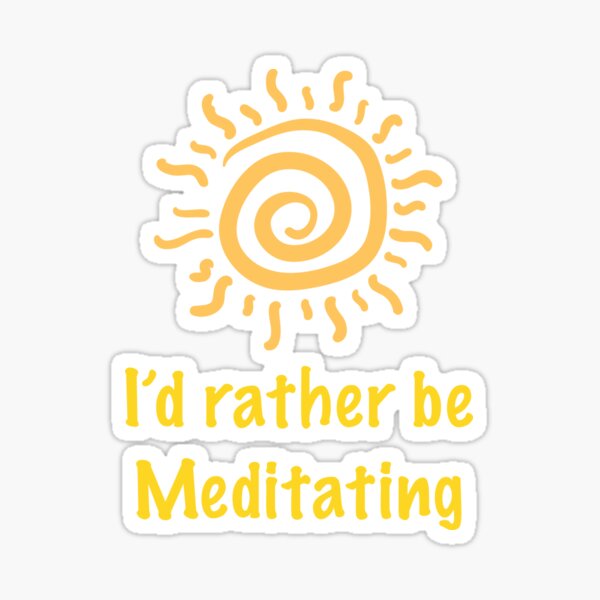 I'd rather be meditating Sticker