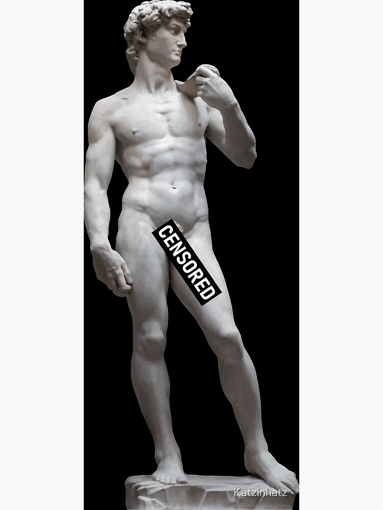 "David Unnecessarily Large Censored Statue" Poster by Katzinhatz