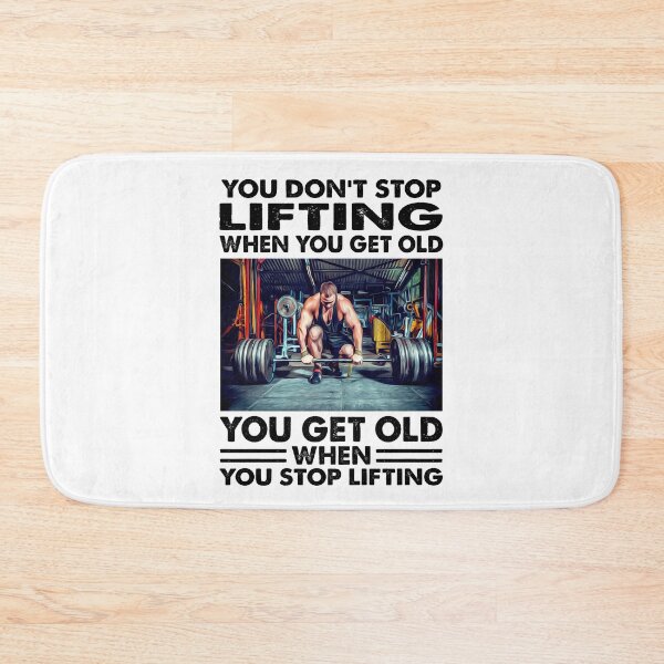 Item preview, You dont stop lifting when you get old you get old when you stop lifting  designed and sold by TerriHowell.