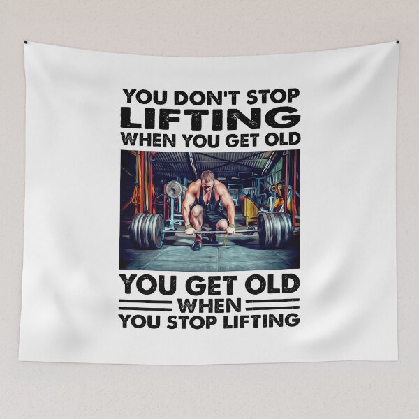 Item preview, You dont stop lifting when you get old you get old when you stop lifting  designed and sold by TerriHowell.