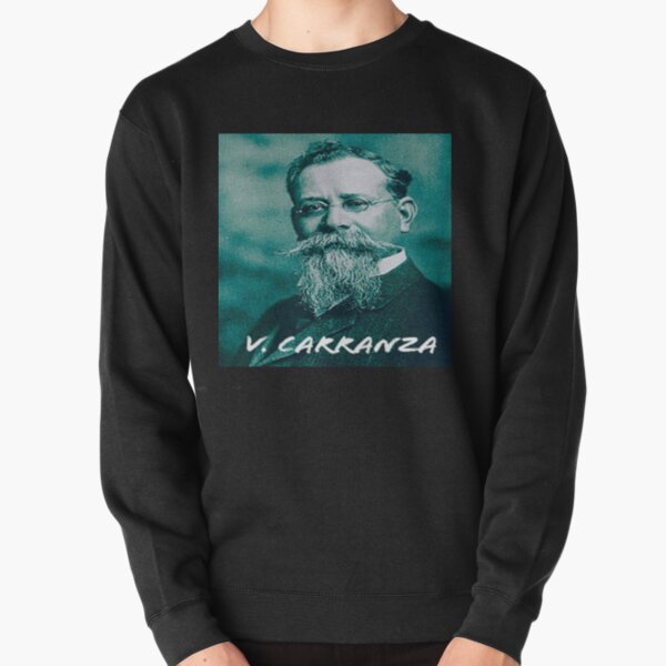 Sudaderas: Venustiano Carranza | Redbubble