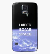 I Need Some Space Case/Skin for Samsung Galaxy