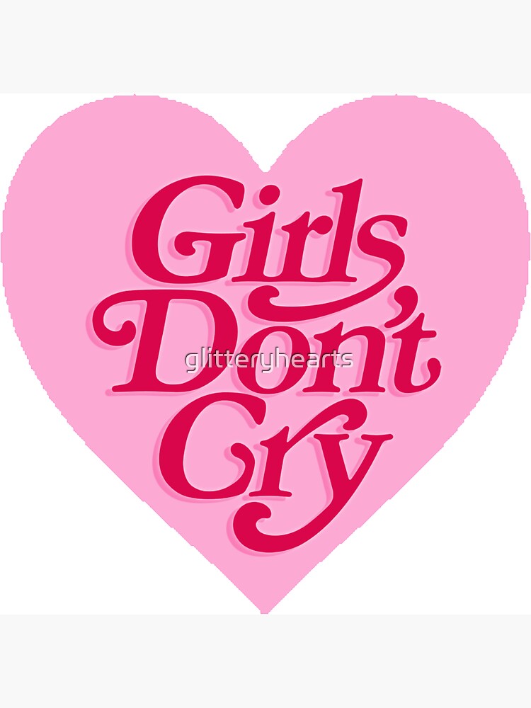 Girls Dont Cry Heart