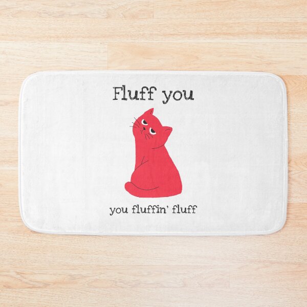 Item preview, Fluff You You Fluffin Fluff Cat Gifts designed and sold by ashburylee.