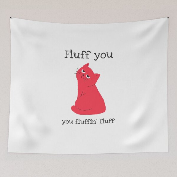 Item preview, Fluff You You Fluffin Fluff Cat Gifts designed and sold by ashburylee.