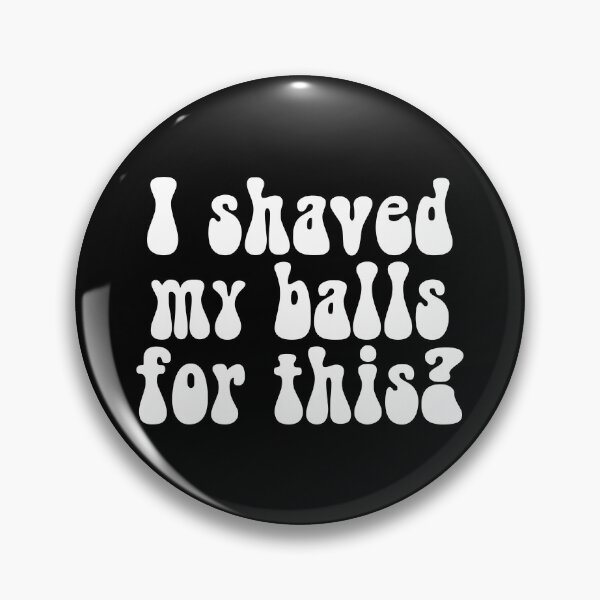 Item preview, I shaved my balls for this t-shirts designed and sold by FanaticTee.
