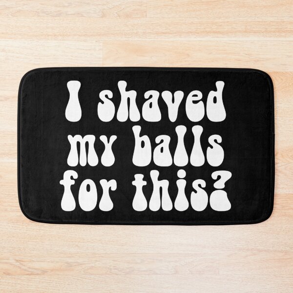 Item preview, I shaved my balls for this t-shirts designed and sold by FanaticTee.