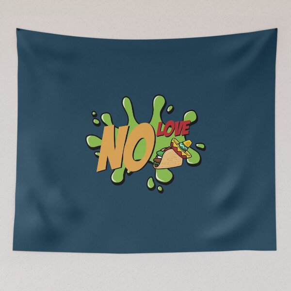 Item preview, No Love No Tacos designed and sold by Jacki Vu.