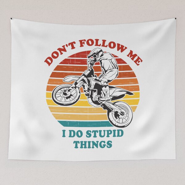 Item preview, Don't Follow Me I Do Stupid Things Dirt Bike Motocross Vintage designed and sold by fourstripes.