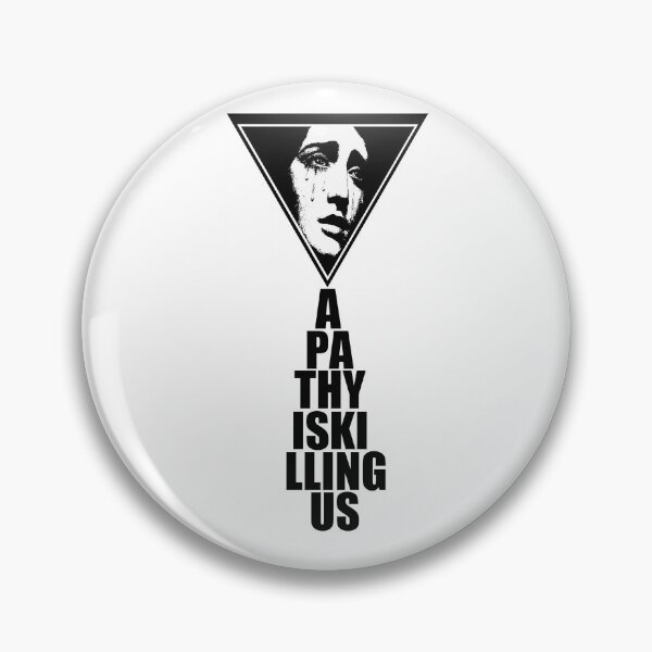 Item preview, Apathy Is Killing Us designed and sold by mdevena.