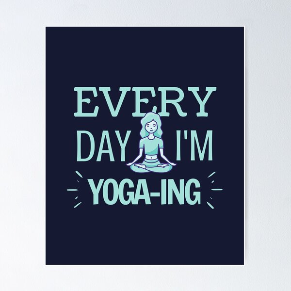 Item preview, Every Day I'm Yoga-ing designed and sold by NikStore.