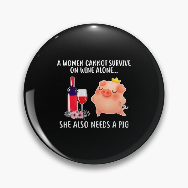 Item preview, Cant Survive On Wine Alone She Needs Pig T-shirt designed and sold by GrahamWalsh.
