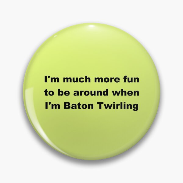 Item preview, I'm much more fun when I'm Baton Twirling - Funny Gift Ideas for Majorettes designed and sold by Sugar-Magnolia.