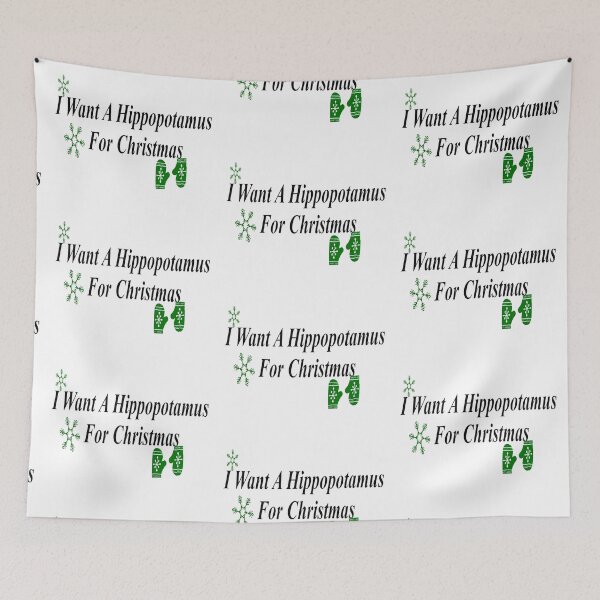 Item preview, I Want A Hippopotamus For Christmas now designed and sold by NancyArtDesigns.