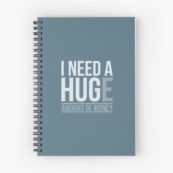 Item preview, I Need Huge Amount Of Money Quote designed and sold by artistkalpesh.