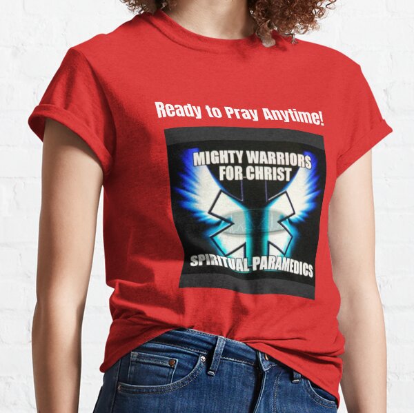 Mighty Warriors For Christ Spiritual Paramedics Classic T-Shirt
