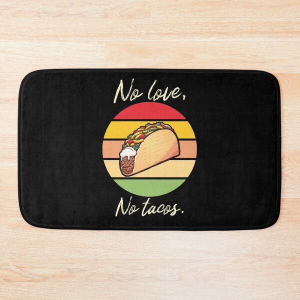 Item preview, No love, no tacos designed and sold by Lijo Jose.