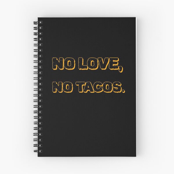 Item preview, No love, no tacos designed and sold by Lijo Jose.