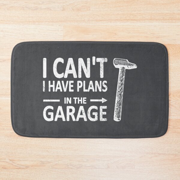Item preview, I CAN'T I Have PLANS in the GARAGE Carpenter Wood Working Framer White with Hammer designed and sold by frenchsalsa.