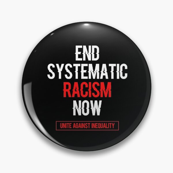 Item preview, End Systematic Racism Now Unite Against Inequality designed and sold by styleofpop.
