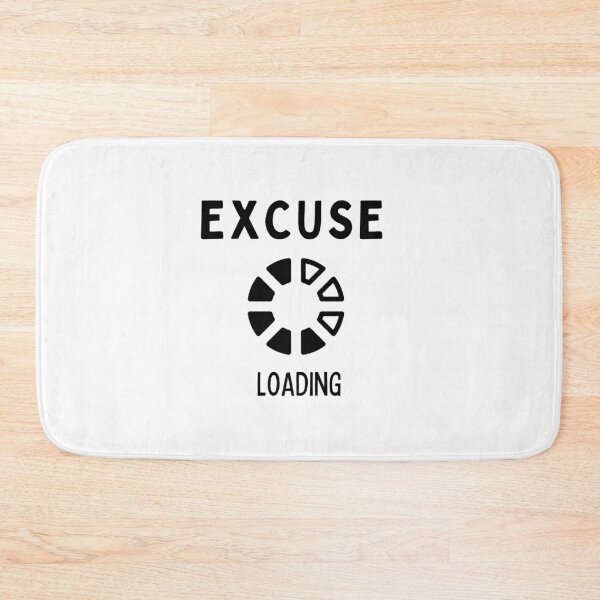 Item preview, EXCUSE - Loading designed and sold by Millenial Designs.