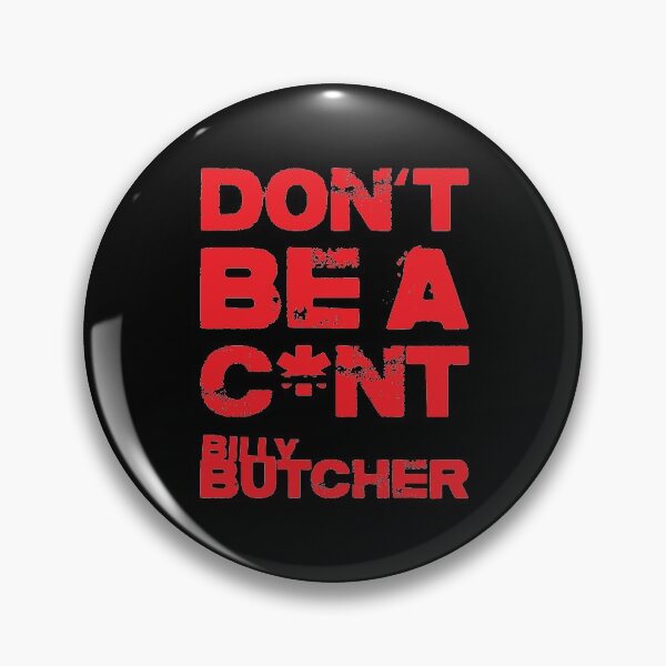 Item preview, Don’t Be A C*nt - Billy Butcher - The Boy designed and sold by NeoDhl.