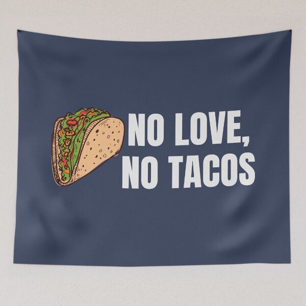 Item preview, No Love No Tacos Funny Meme designed and sold by cation-studio.
