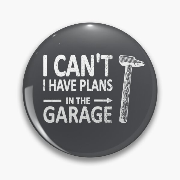 Item preview, I CAN'T I Have PLANS in the GARAGE Carpenter Wood Working Framer White with Hammer designed and sold by frenchsalsa.