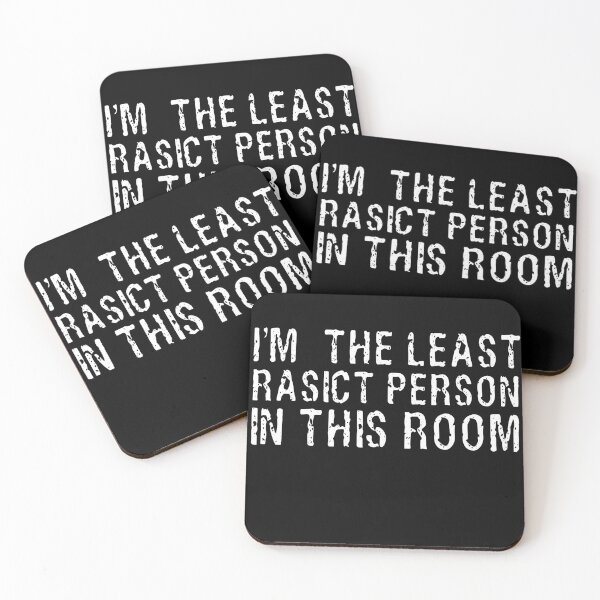Item preview, Copy of i am the least racist in this room  designed and sold by Drahmed.