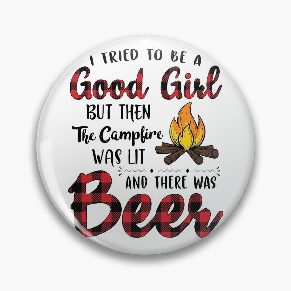 Item preview, I Tried To Be A Good Girl But Then The Campfire Camping Lover designed and sold by Warren995.