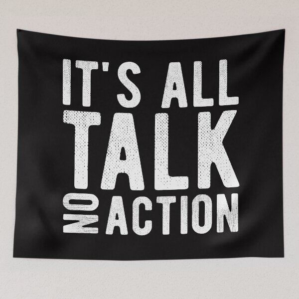 Item preview, Copy of it is all talk no action designed and sold by Drahmed.