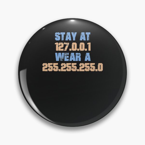Item preview, Stay at 127.0.0.1 wear a 255.255.255.0 IT IP address T-Shirt designed and sold by Jaimieshop.