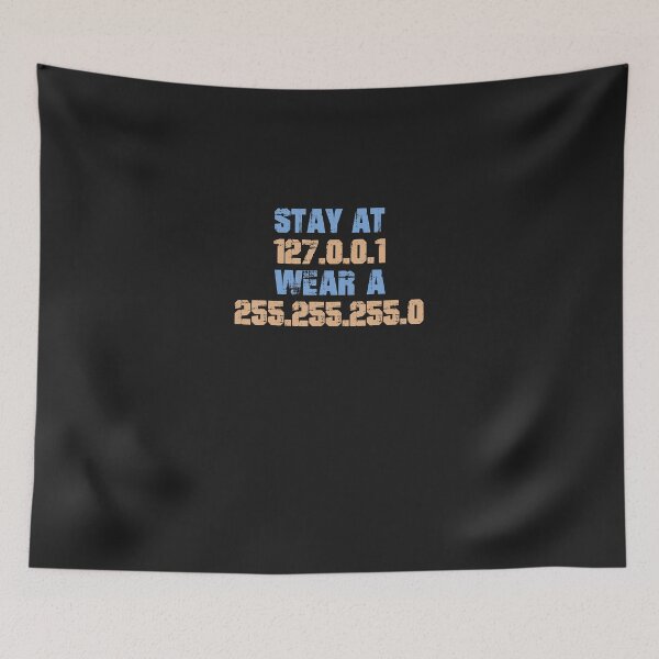 Item preview, Stay at 127.0.0.1 wear a 255.255.255.0 IT IP address T-Shirt designed and sold by Jaimieshop.