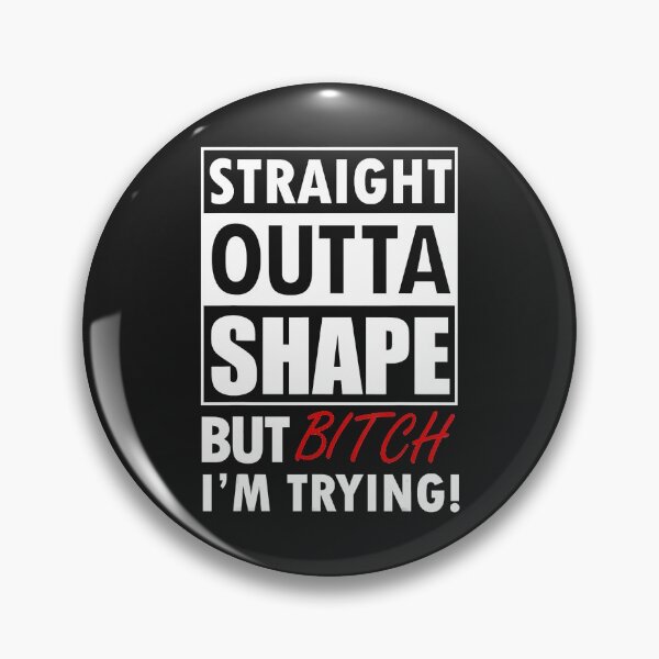 Item preview, Straight Outta Shape But Bitch I'm Tryin Shirt Funny T-shirt  designed and sold by Jaimieshop.