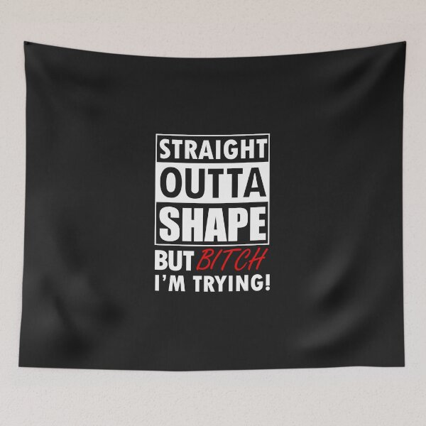 Item preview, Straight Outta Shape But Bitch I'm Tryin Shirt Funny T-shirt  designed and sold by Jaimieshop.