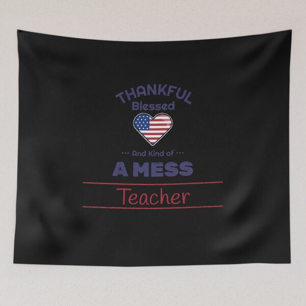 Item preview, Thankful, Blessed and kind of a mess Teacher designed and sold by HolidayTees.