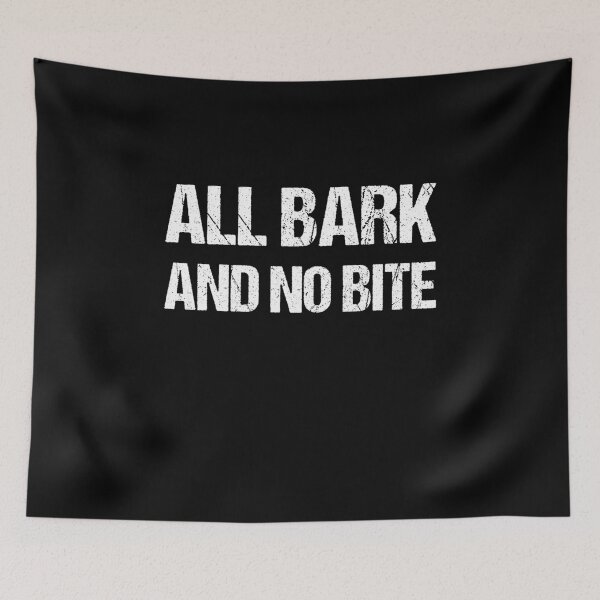 Item preview, All Bark no bite designed and sold by Beyond Words.