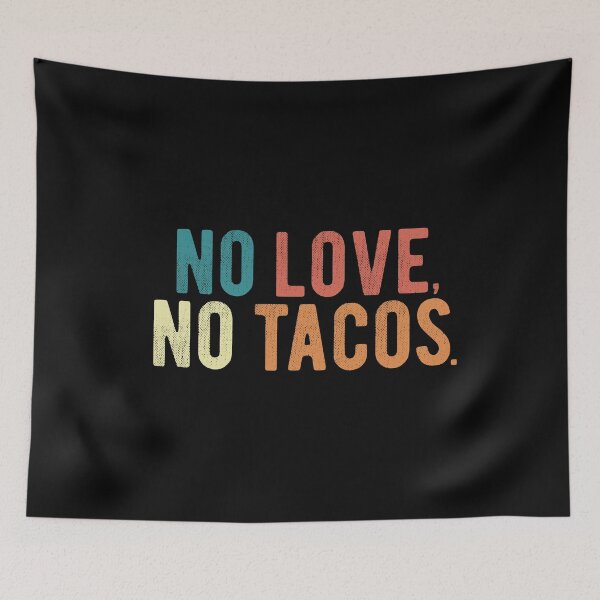 Item preview, No Love, No Tacos Funny Saying Vintage Design designed and sold by alenaz.