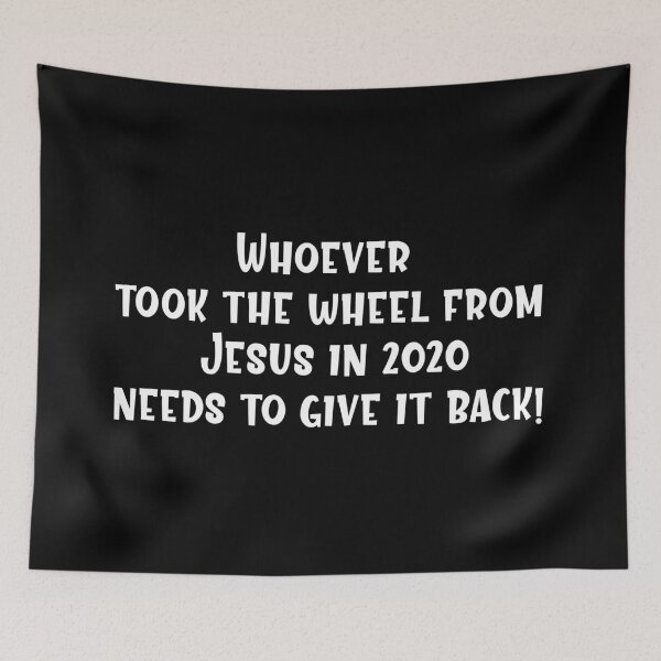 Item preview, Whoever Took the Wheel from Jesus in 2020 Needs to Give it Back designed and sold by Mexikawaii.