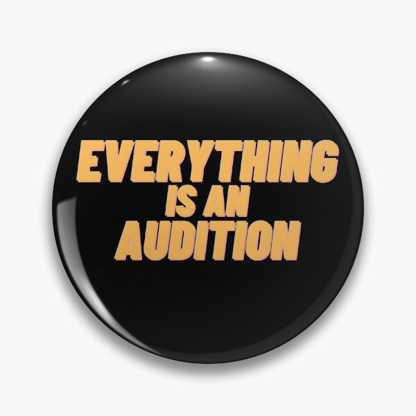 Item preview, Everything is an Audition--yellow on black designed and sold by Asymptotic.