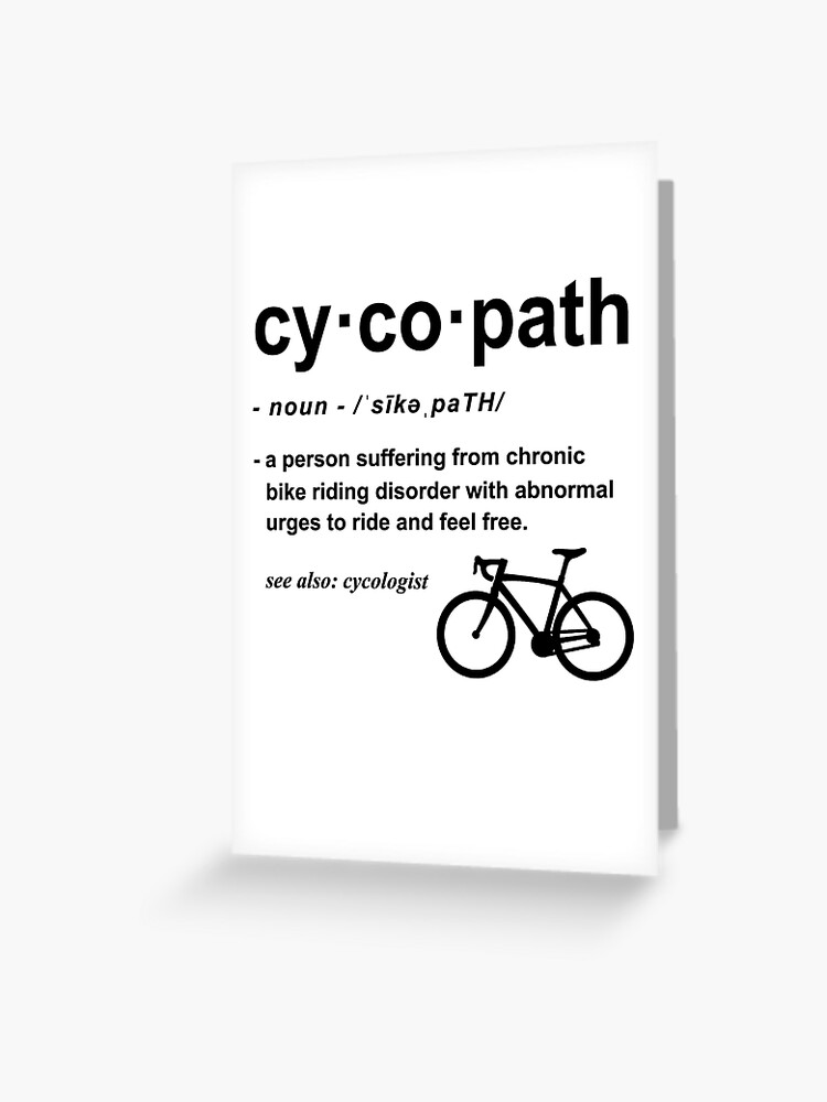 Cycopath Definition Lustiges Bikergeschenk Geschenk Fur Radfahrer Fahrradliebhaber Radsuchtiger Grusskarte Von Fourstripes Redbubble