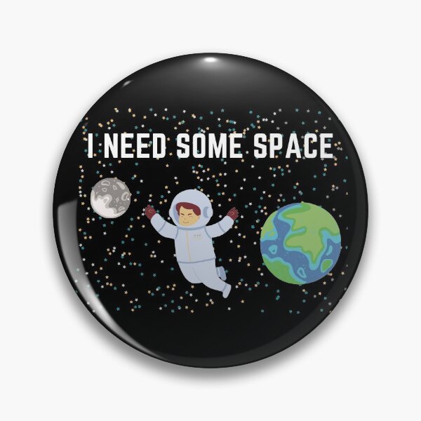 Item preview, I Need Some Space designed and sold by AeroAstro.
