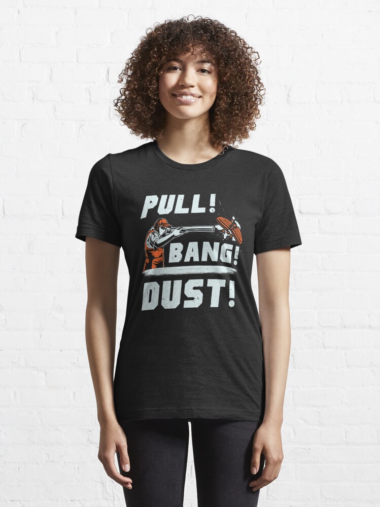 Sporting Clays Pull Bang Dust Skeet Trap Clay Shooting T Shirt For Sale By Heartartist 