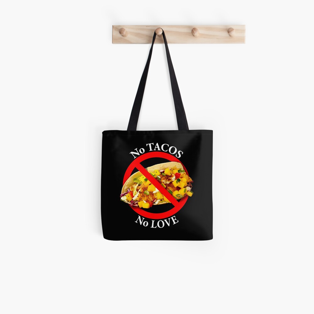No Love No Tacos Tote Bag