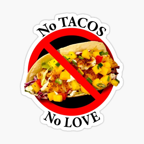 No Love No Tacos Sticker