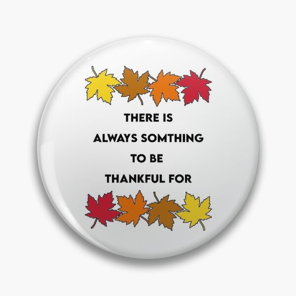 Item preview, Thanksgiving - There is always something to be thankful for designed and sold by Swirlstache.