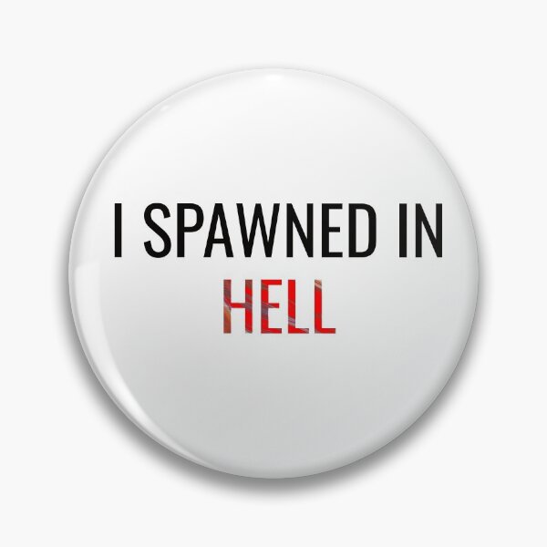 Item preview, I spawned in hell designed and sold by sketchypages.